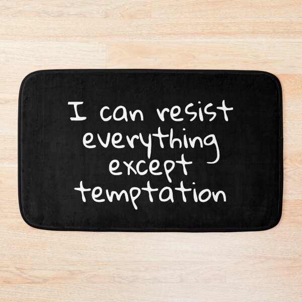 Item preview, I can resist everything except temptation designed and sold by UnCoverDesign.