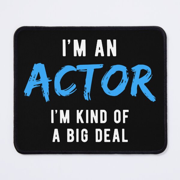 Item preview, Big Deal Actor Acting designed and sold by Turie.
