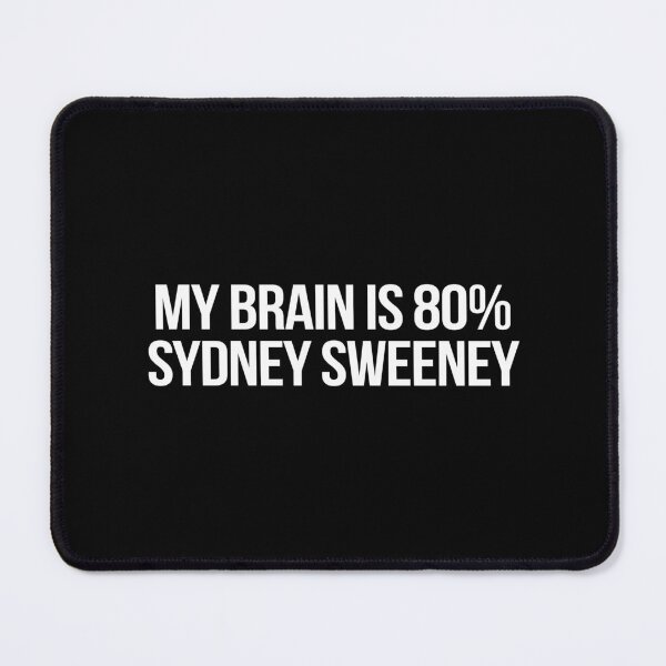 Item preview, My Brain is 80% Sydney Sweeney designed and sold by deluluhaze.