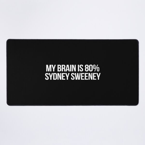 Item preview, My Brain is 80% Sydney Sweeney designed and sold by deluluhaze.