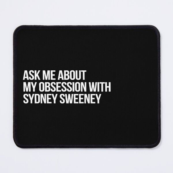 Item preview, Ask me About my Obsession with Sydney Sweeney designed and sold by deluluhaze.