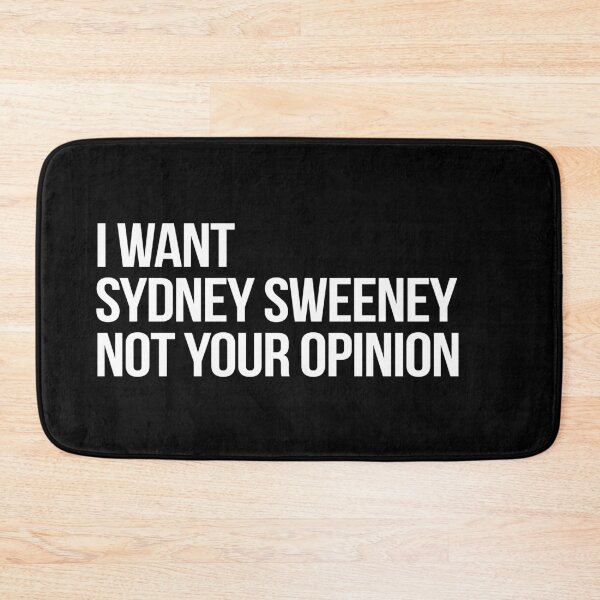 Item preview, I Want Sydney Sweeney Not Your Opinion designed and sold by deluluhaze.