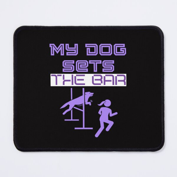 Item preview, My dog sets the bar designed and sold by BritishDelights.