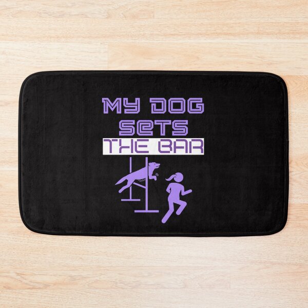 Item preview, My dog sets the bar designed and sold by BritishDelights.