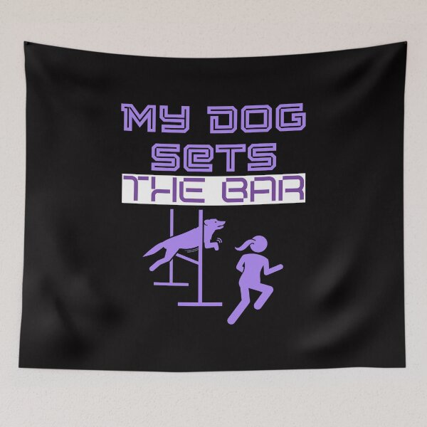 Item preview, My dog sets the bar designed and sold by BritishDelights.