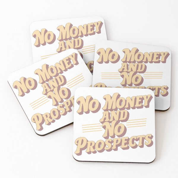 Item preview, No Money and No Prospects designed and sold by DRIGLI.
