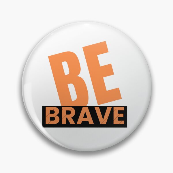 Item preview, Be Brave designed and sold by Yerral.