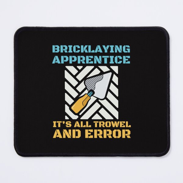Item preview, Bricklaying apprentice it's all trowel and error designed and sold by BritishDelights.
