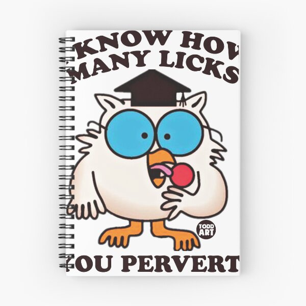 Item preview, I Know How Many Licks You Pervert! designed and sold by TODD GOLDMAN.