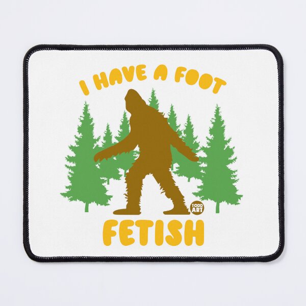 Item preview, I Have A Foot Fetish designed and sold by TODD GOLDMAN.