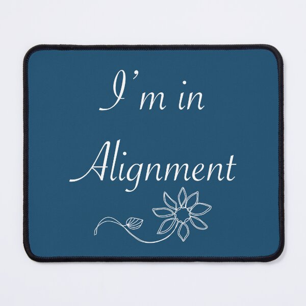 Item preview, I’m in alignment designed and sold by Flowersonstuff.