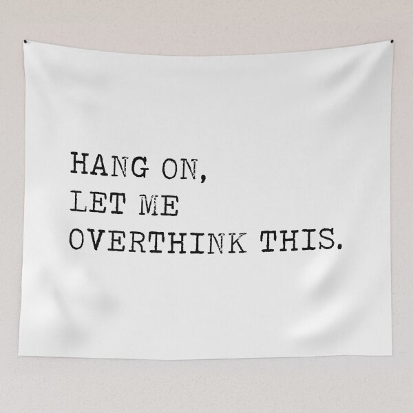 Item preview, Hang On, Let Me Overthink This designed and sold by teesaurus.