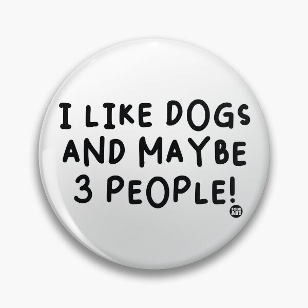 Item preview, I Like Dogs And Maybe 3 People! designed and sold by TODD GOLDMAN.