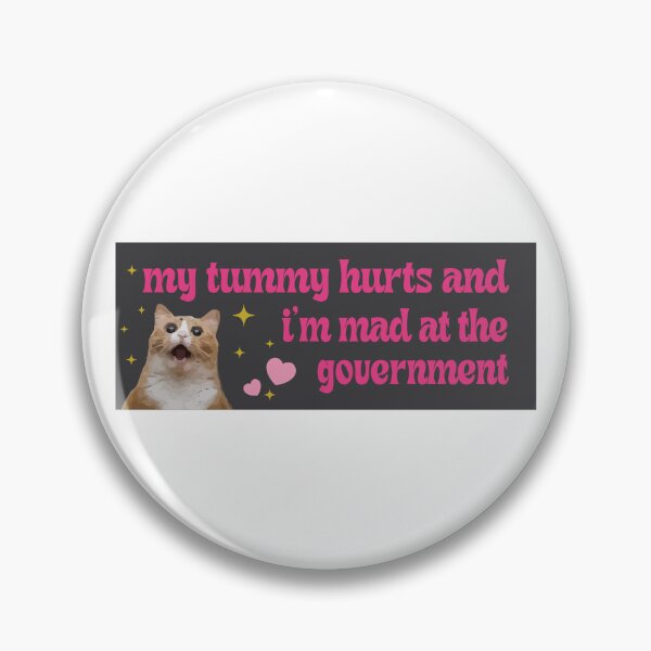 Item preview, my tummy hurts and im mad at the government bumper designed and sold by BUMPER-STICKERS.