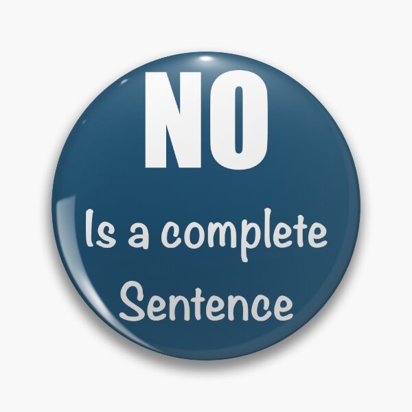 Item preview, No is a complete sentence designed and sold by Flowersonstuff.