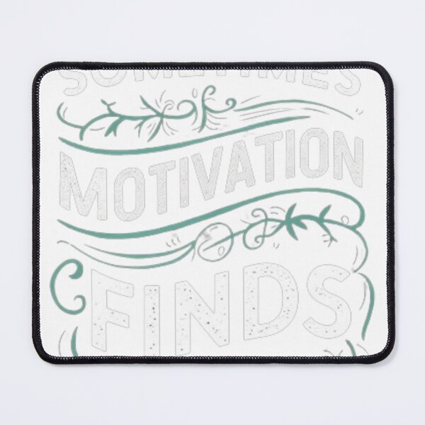 Item preview, Sometimes Motivation Finds You designed and sold by Bu-uble.