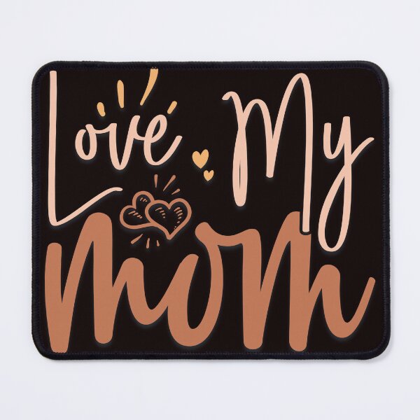 Item preview, Love My Mom designed and sold by Artcollectionus.