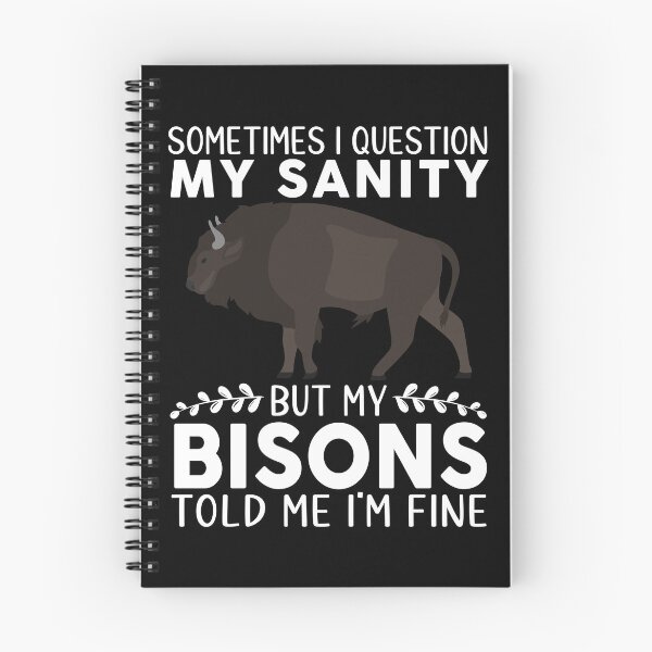 Item preview, Sometimes I Question My Sanity But My Bisons Told Me I'm Fine designed and sold by OX-tright.