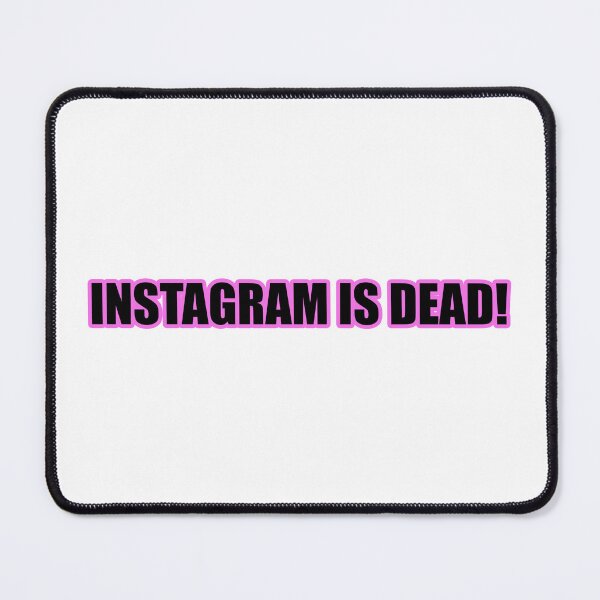 Artikelvorschau, Instagram ist tot! entworfen und verkauft von Gotta Escape.