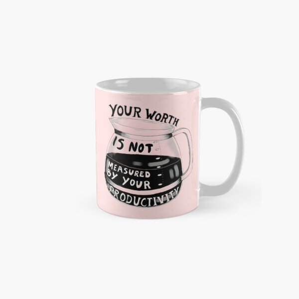 Item preview, Your Worth Is Not Measured By Your Productivity designed and sold by funkyst.