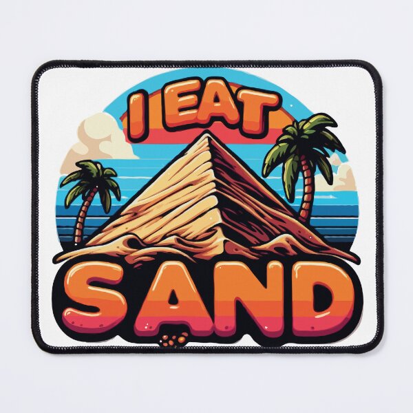 Item preview, i eat sand 2  designed and sold by TshirtTalkYou.