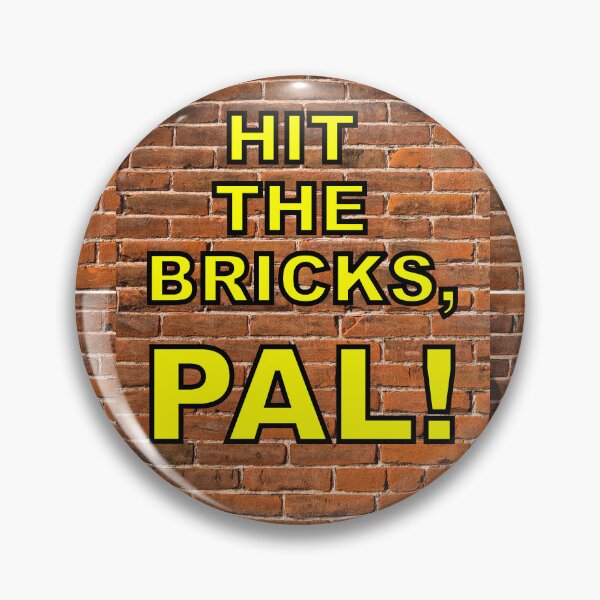 Item preview, Hit The Bricks, Pal! designed and sold by Sturdy Sturge.