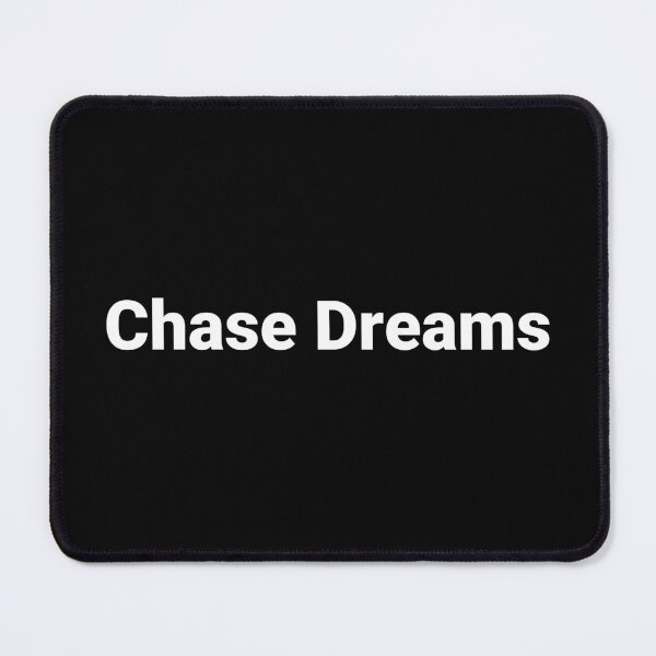 Item preview, Chase Dreams designed and sold by Text-based T-Shirts and Gifts.