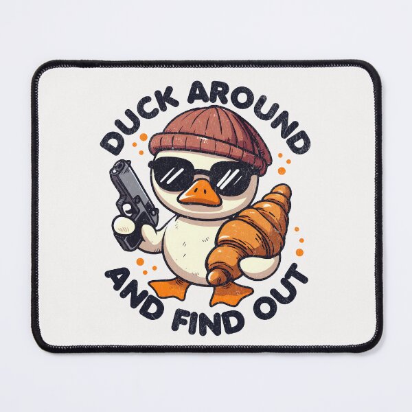 Item preview, Duck Around And Find Out - Hangry Duck designed and sold by Beanster-nl.