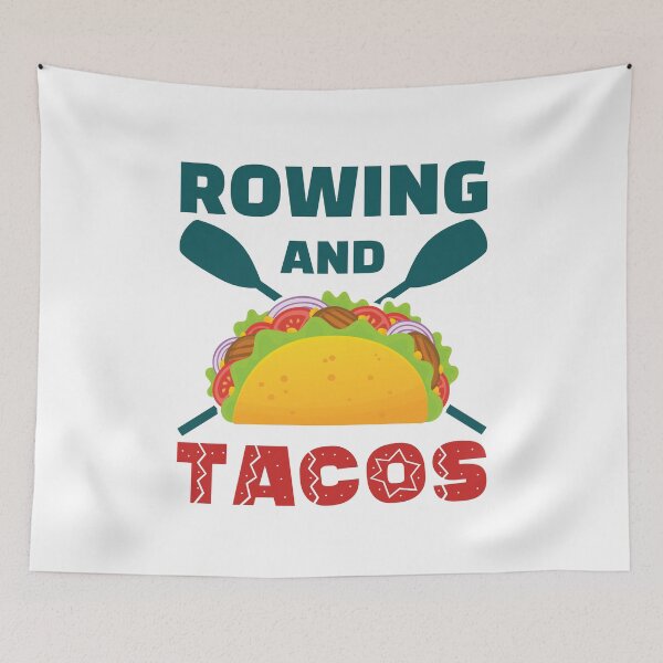 Item preview, Rowing and Tacos Taco Mexican Food Lover designed and sold by jaygo.