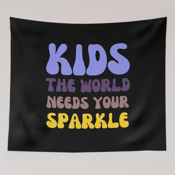 Item preview, Kids The World Needs Your Sparkle World Children Inspiration designed and sold by YoungESC.