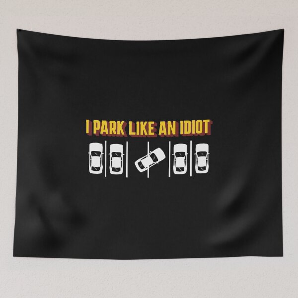Item preview, I park like an idiot sarcastic funny driver joke car park designed and sold by Printperium.