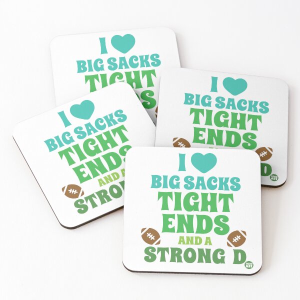 Item preview, I Love Sacks Tight Ends And A Strong D designed and sold by TODD GOLDMAN.