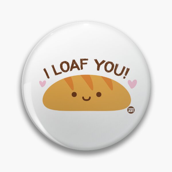 Item preview, I Loaf You! designed and sold by TODD GOLDMAN.