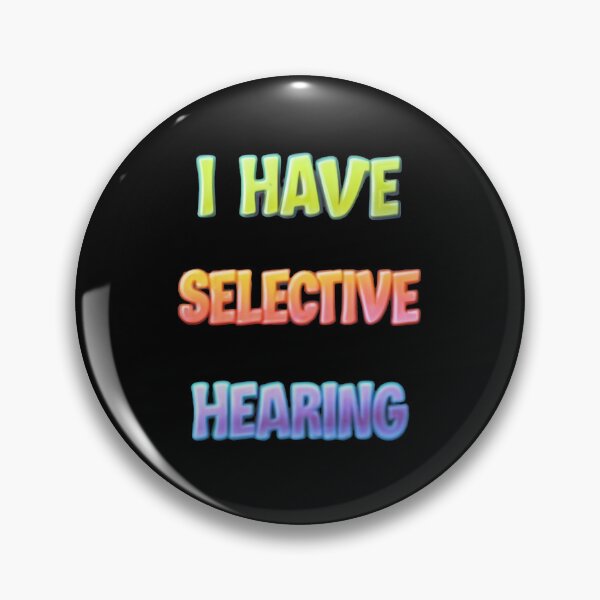 Item preview, I Have Selective Hearing designed and sold by Redgiant87x.