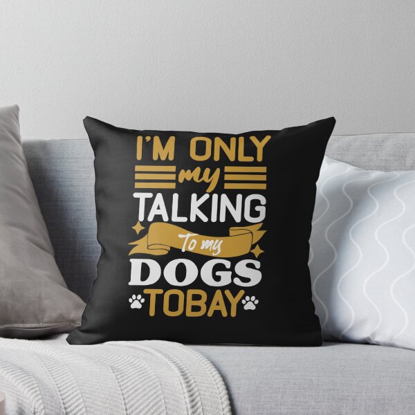Item preview, I'm Only My Talking To My Doogs Tobay designed and sold by ABC  Designer.