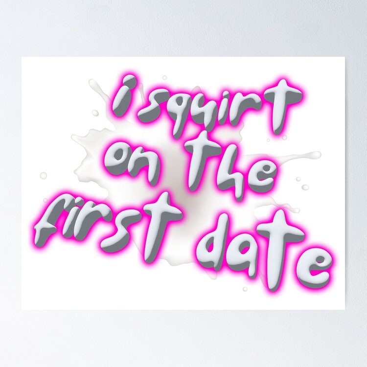 I squirt on the first date 3D Sticker