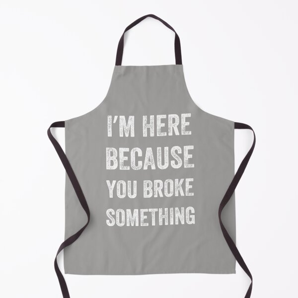 Item preview, I Am Here Because You Broke Something, Vintage style designed and sold by artprintschabab.