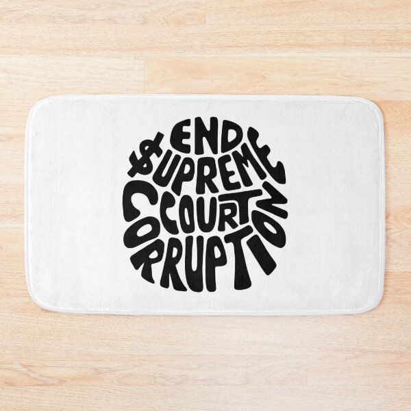 Item preview, End Supreme Court Corruption Word Art designed and sold by Unhinged Heather.