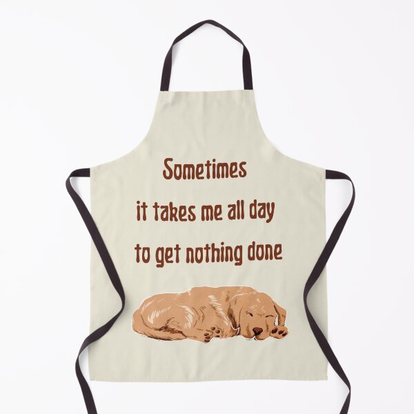 Item preview, Sometimes It Takes Me All Day To Get Nothing Done. Cute Sleepy Puppy Dog Lover designed and sold by Rebel-Design.