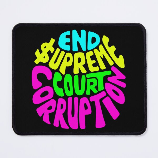 Item preview, End Supreme Court Corruption Word Art designed and sold by Unhinged Heather.