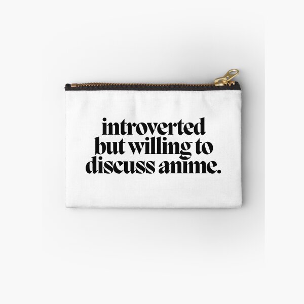 Item preview, introverted but willing to discuss anime.  designed and sold by CharmStudio.
