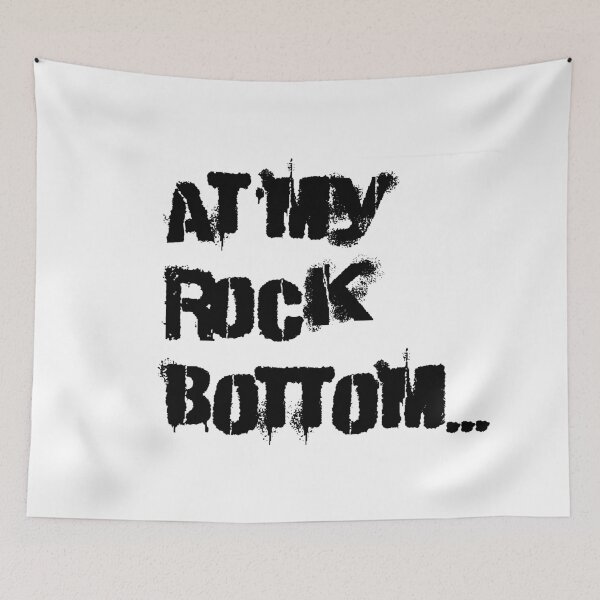 Item preview, At my ROCK BOTTOM designed and sold by STILLLLLL.