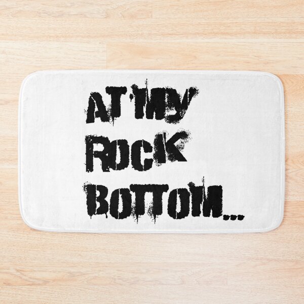 Item preview, At my ROCK BOTTOM designed and sold by STILLLLLL.