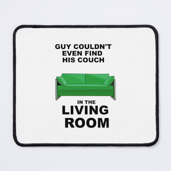 Item preview, Guy Couldn't Even Find His Couch (v2) designed and sold by Sturdy Sturge.