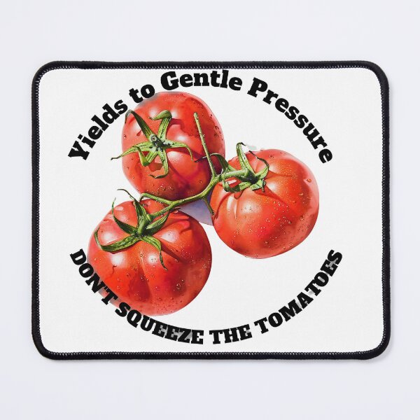 Item preview, Don't Squeeze The Tomatoes designed and sold by RENcraft.