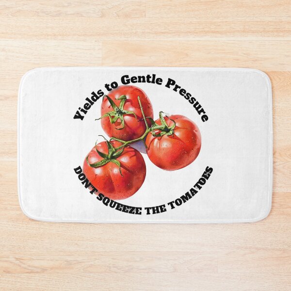 Item preview, Don't Squeeze The Tomatoes designed and sold by RENcraft.