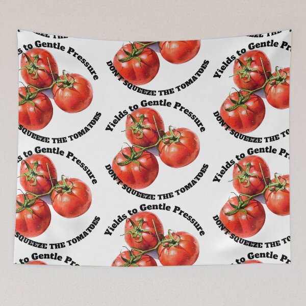 Item preview, Don't Squeeze The Tomatoes designed and sold by RENcraft.