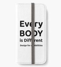 Every BODY is Different - Design or All Abilities iPhone Wallet/Case/Skin