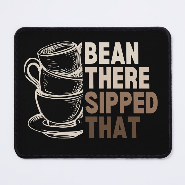 Item preview, Bean there, sipped that designed and sold by ParenthoodPuns.