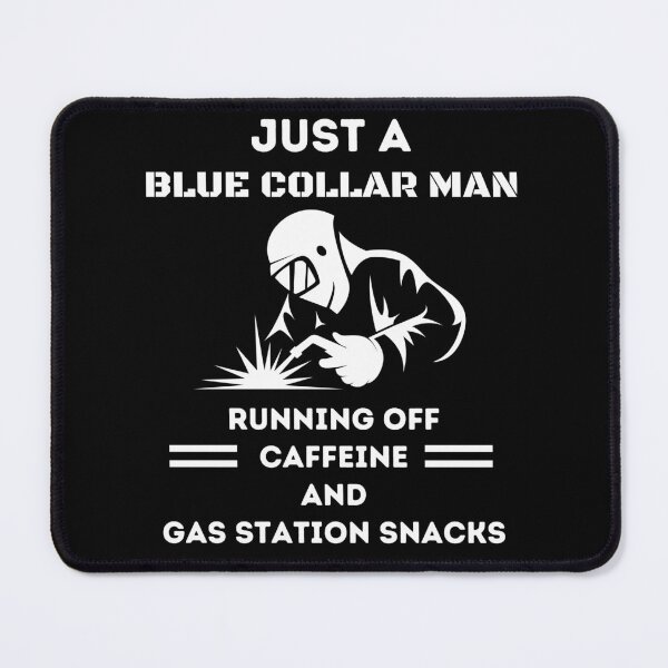 Item preview, Just A Blue Collar Man Funny Welder designed and sold by Dailey-FS.